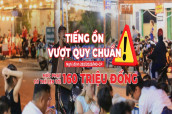 Tiếng Ồn Vượt Chuẩn – Mức Phạt Có Thể Lên Tới 160 Triệu Đồng