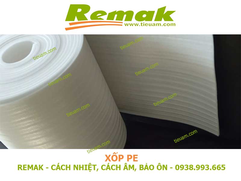 Xốp PE - Remak chuyên vật liệu cách âm, tiêu âm, cách nhiệt, chống cháy, bảo ôn